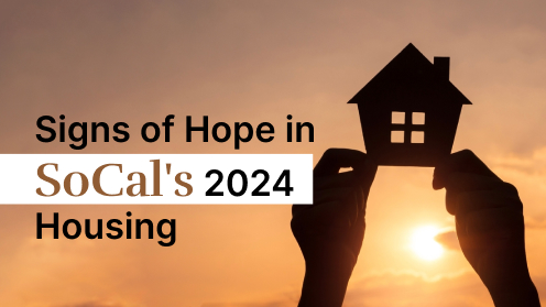 Finding Hope: Positive Signs Emerge in SoCal’s 2024 Housing