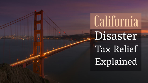 California Disaster Tax Relief Explained