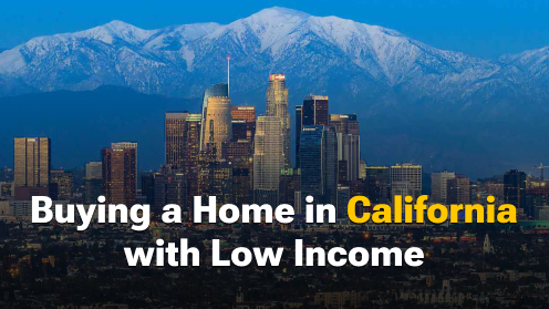 Low-Income Homebuyers in California: Here’s What You Need